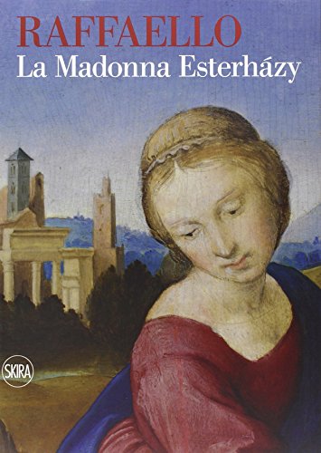 Raffaello. La Madonna Esterházy