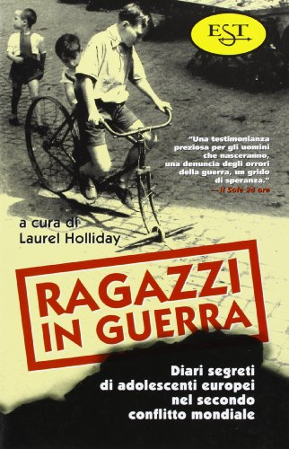 Ragazzi in guerra. Diari segreti di adolescenti europei nel secondo …