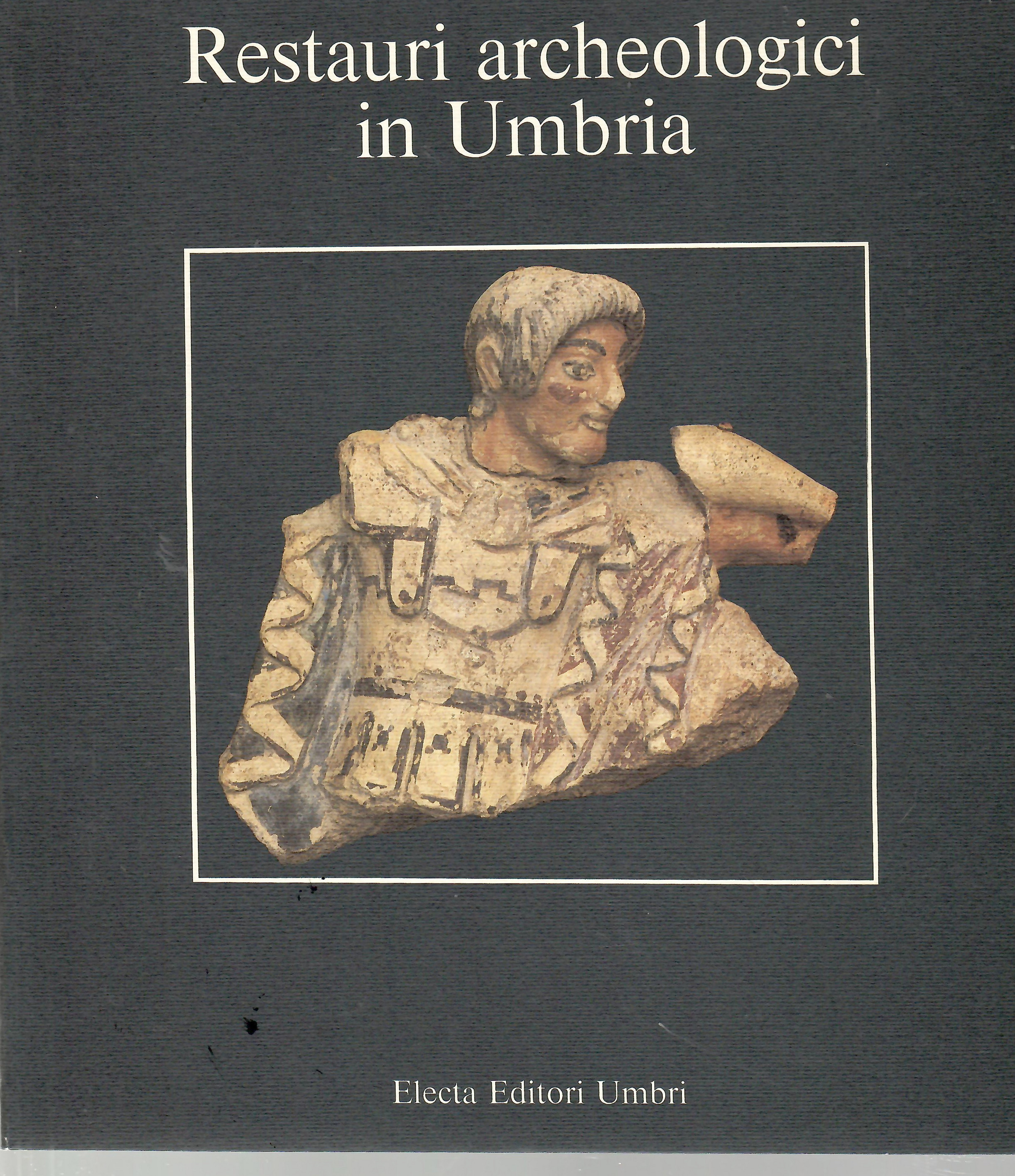 Restauri Archeologici in Umbria. VIII Settimana per i Beni Culturali …