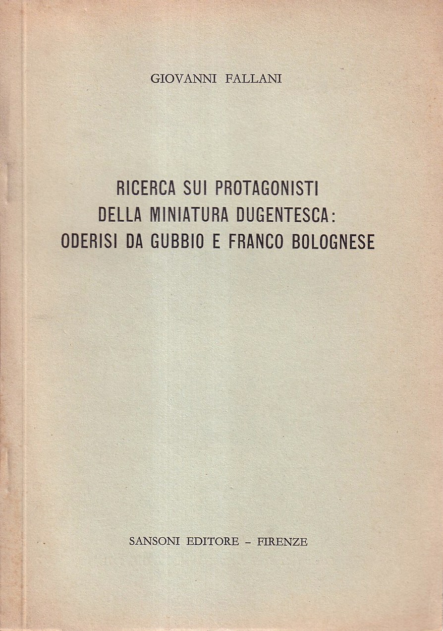 Ricerca sui protagonisti della miniatura dugentesca: Oderisi da Gubbio e …