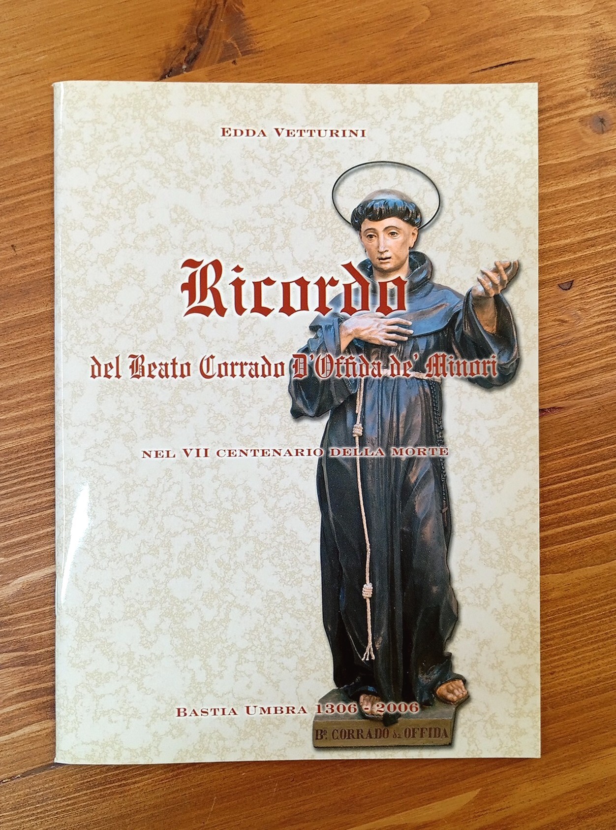 Ricordo del beato Corrado d'Offida de' Minori nel VII centenario …