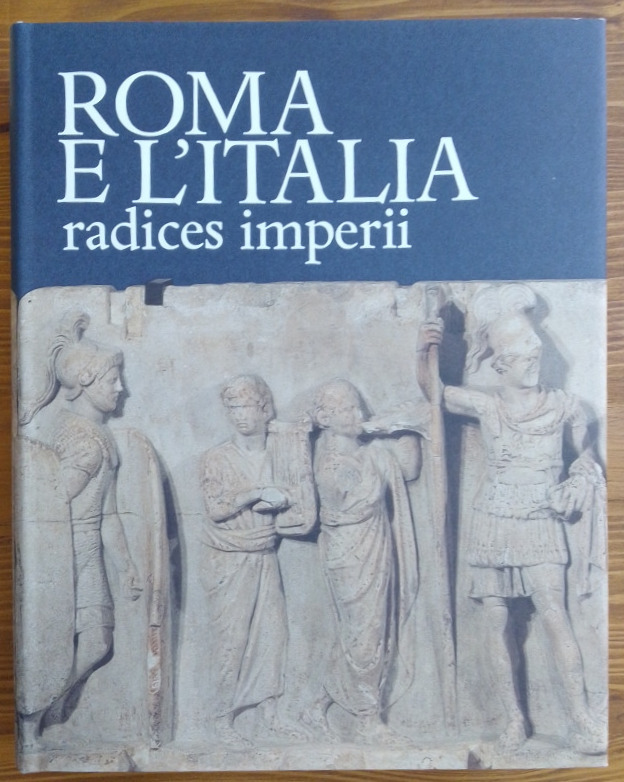Roma e l'Italia Radices Imperii