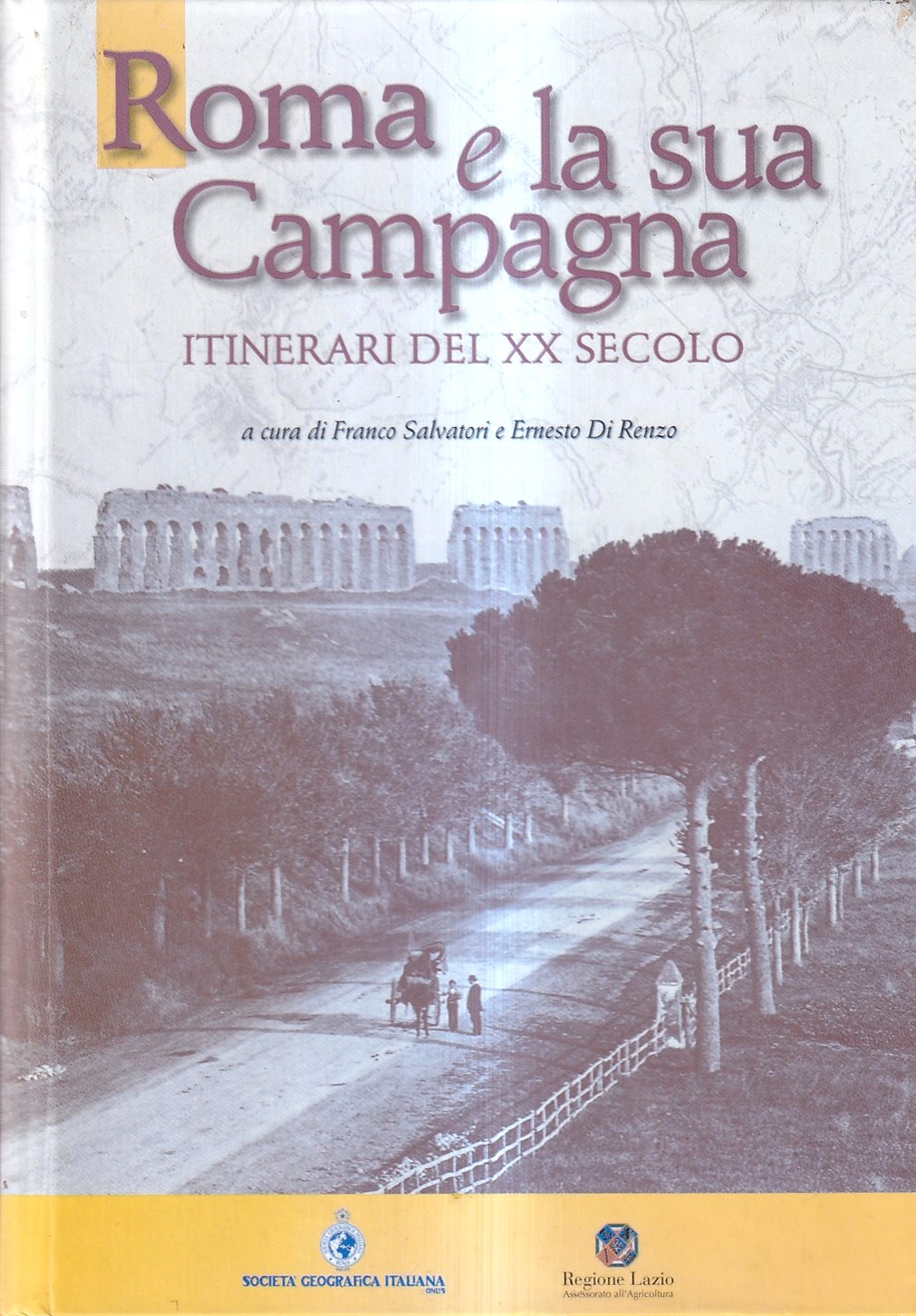 Roma e la sua campagna. Itinerari del XX secolo