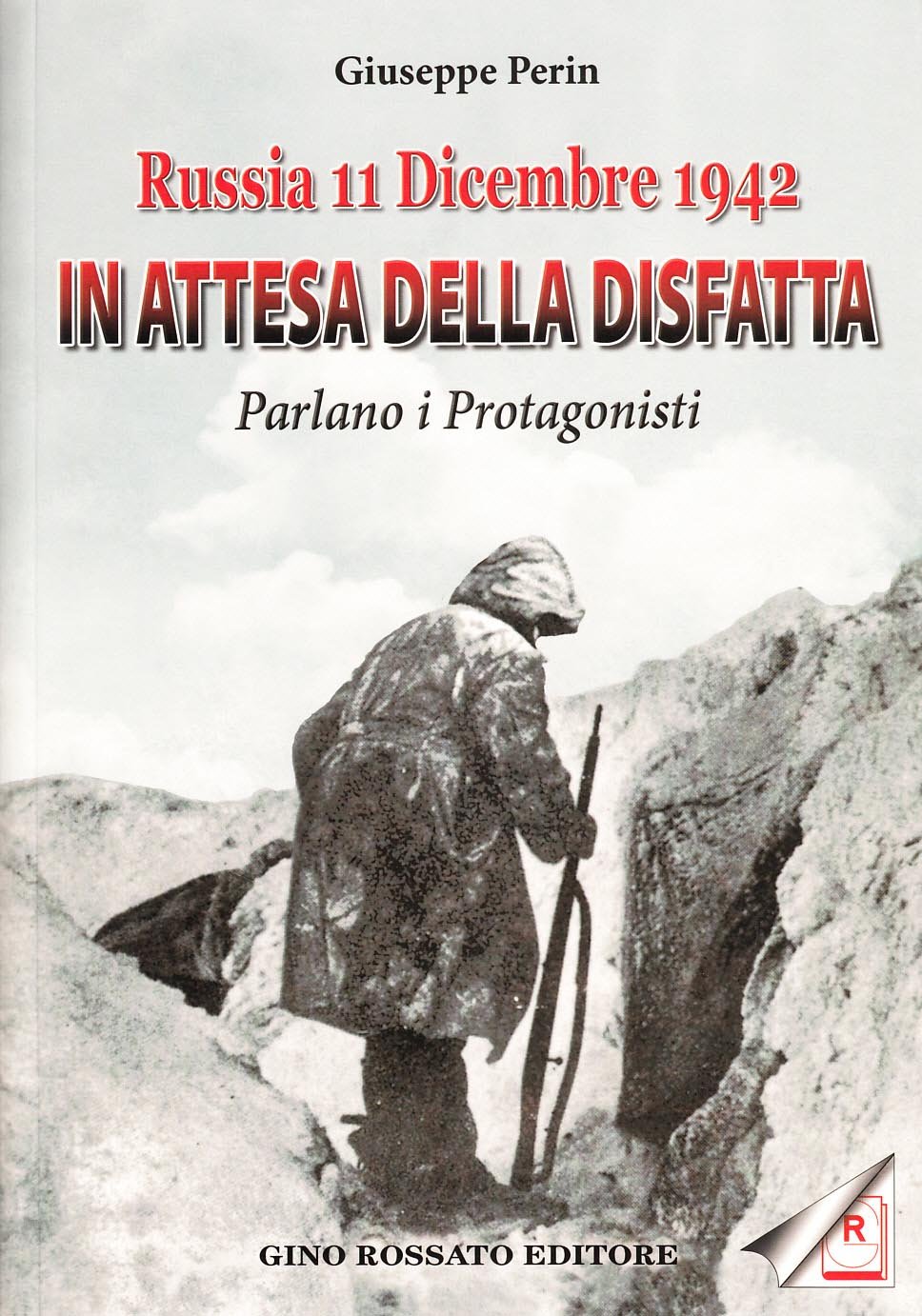 Russia 11 dicembre 1942. In attesa della disfatta parlano i …