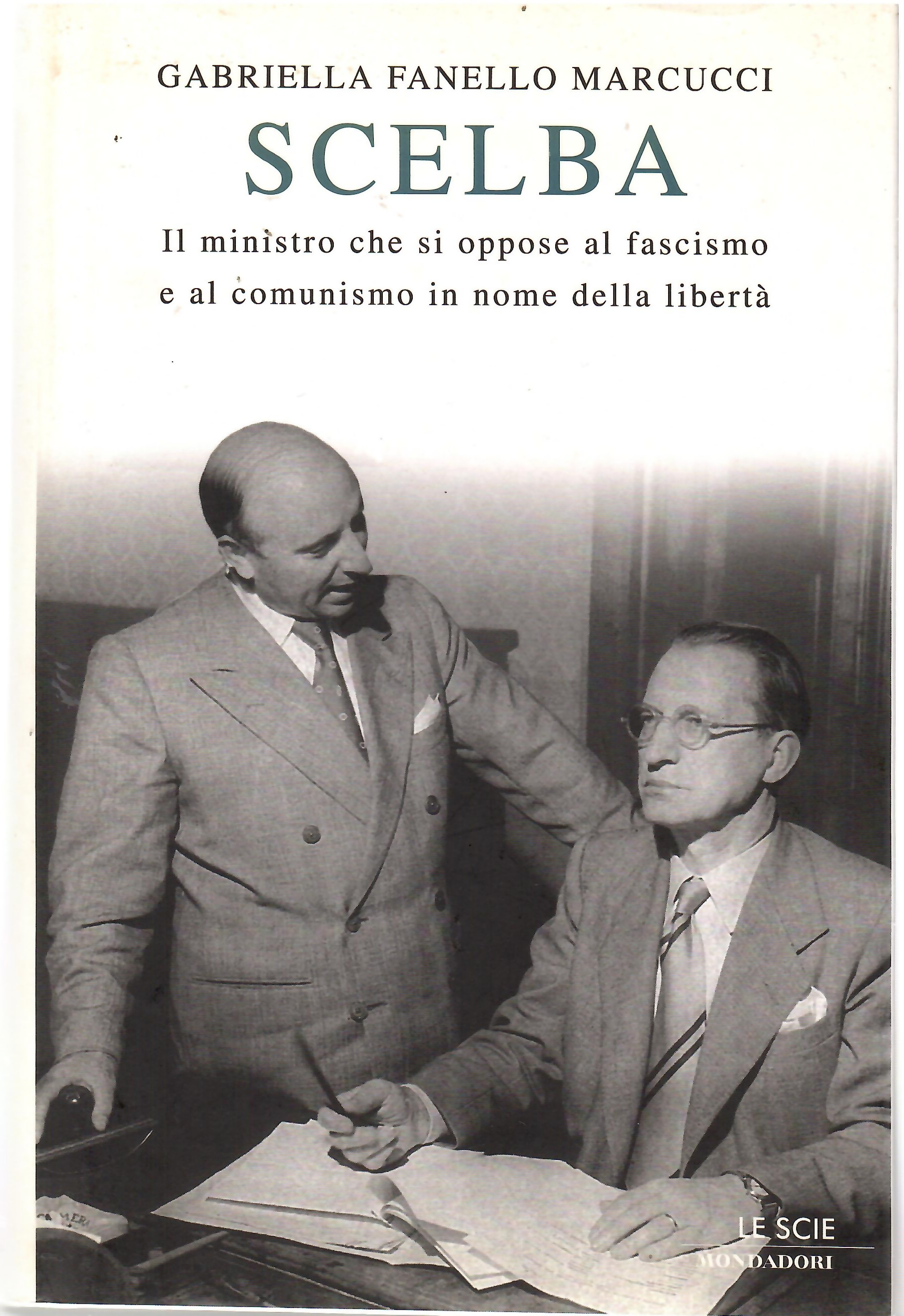 Scelba. Il Ministro Che Si Oppose al Fascismo e al …
