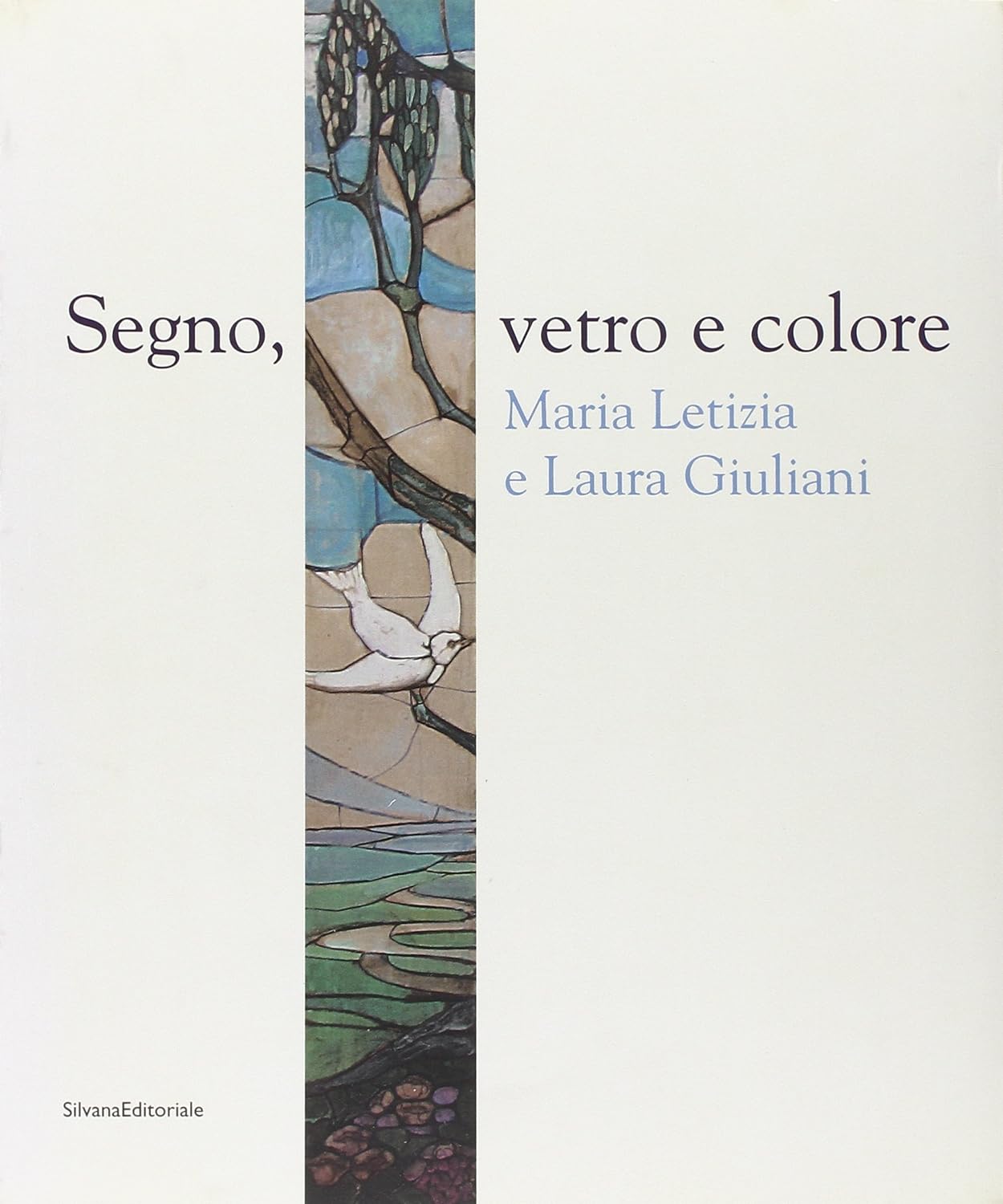 Segno, vetro e colore. Maria Letizia e Laura Giuliani. Catalogo …