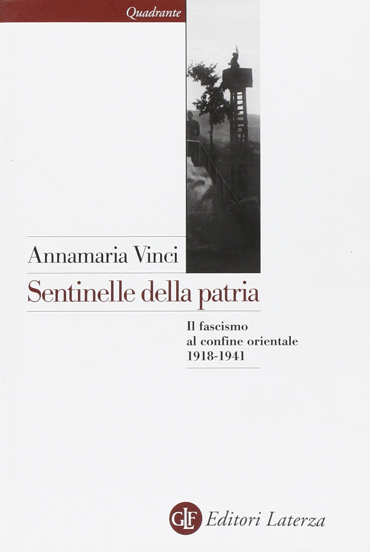 Sentinelle della patria. Il fascismo al confine orientale 1918-1941