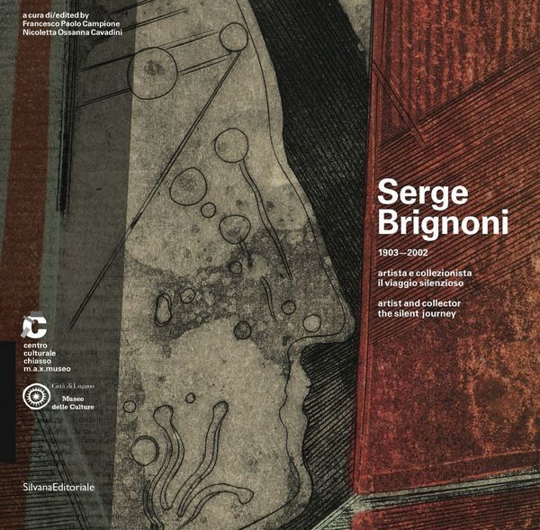 Serge Brignoni 1903-2002. Artista e collezionista, il viaggio silenzioso / …