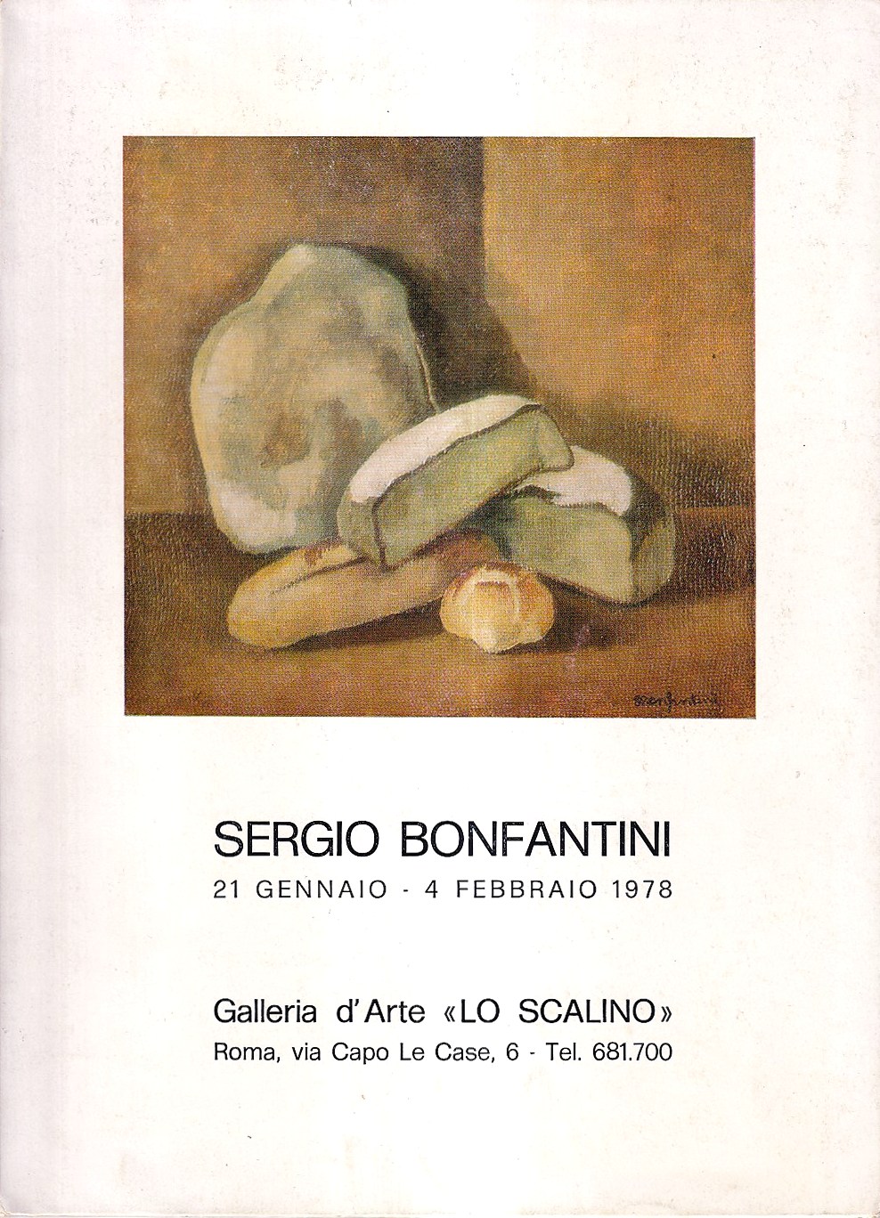Sergio Bonfantini. 21 Gennaio - 4 Febbraio 1978, Galleria d'Arte …