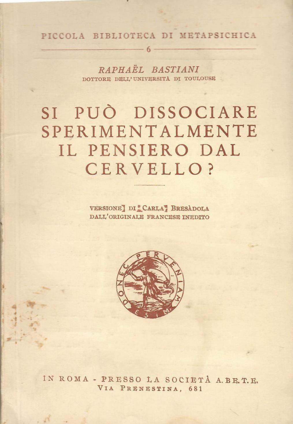 Si può dissociare sperimentalmente il Pensiero dal Cervello?