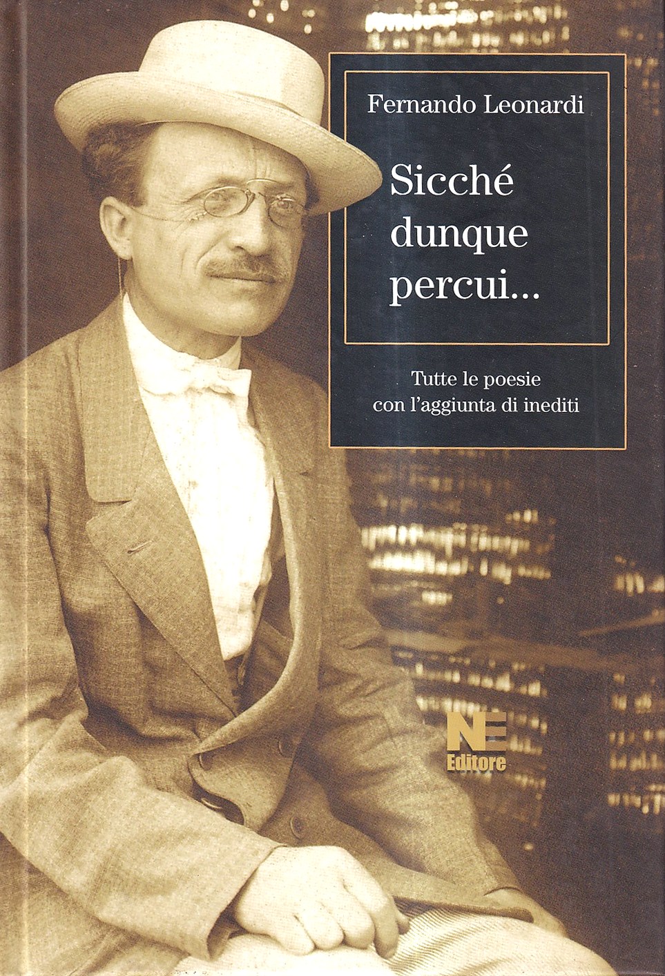 Sicché dunque percui. Tutte le poesie con l'aggiunta di inediti.