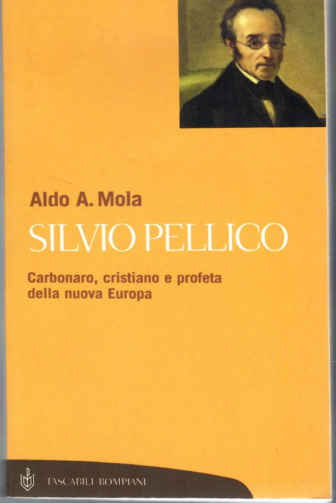 Silvio Pellico. Carbonaro, Cristiano e Profeta Della Nuova Europa