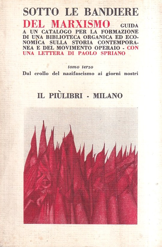 Sotto le bandiere del Marxismo - Tomo III: Dal crollo …