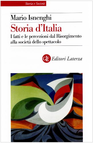 Storia d'Italia. I fatti e le percezioni dal Risorgimento alla …