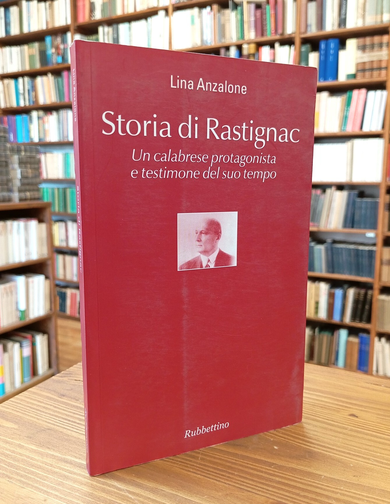 Storia di Rastignac. Un calabrese protagonista e testimone del suo …