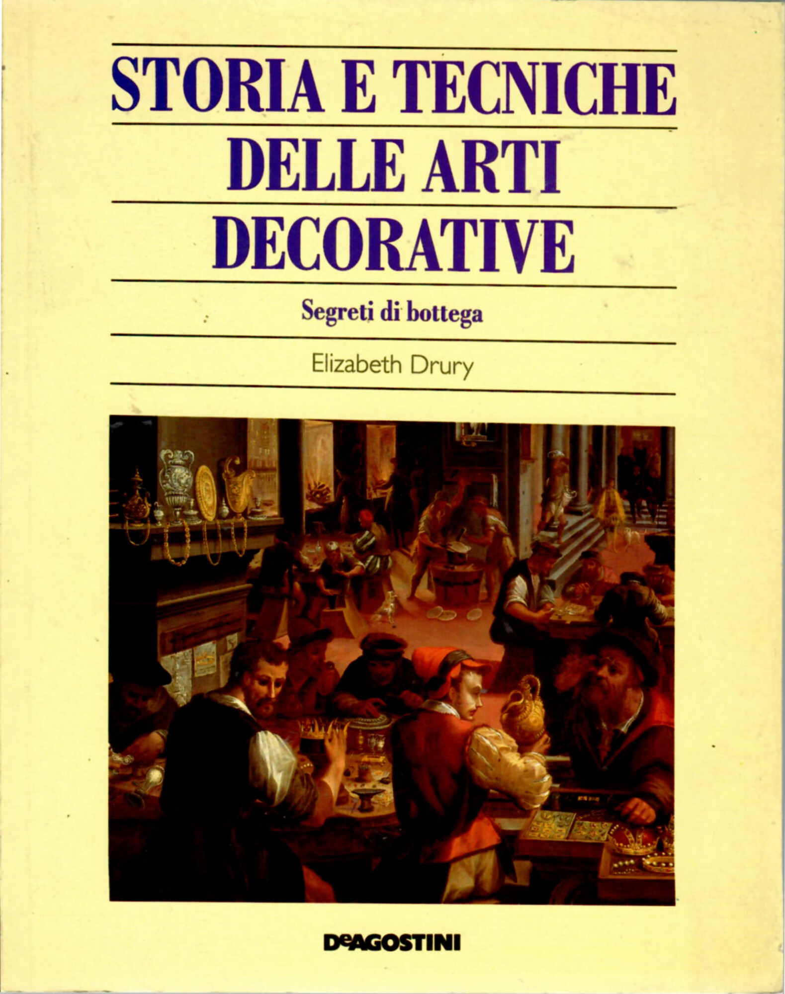 Storia e tecniche delle arti decorative : segreti di bottega