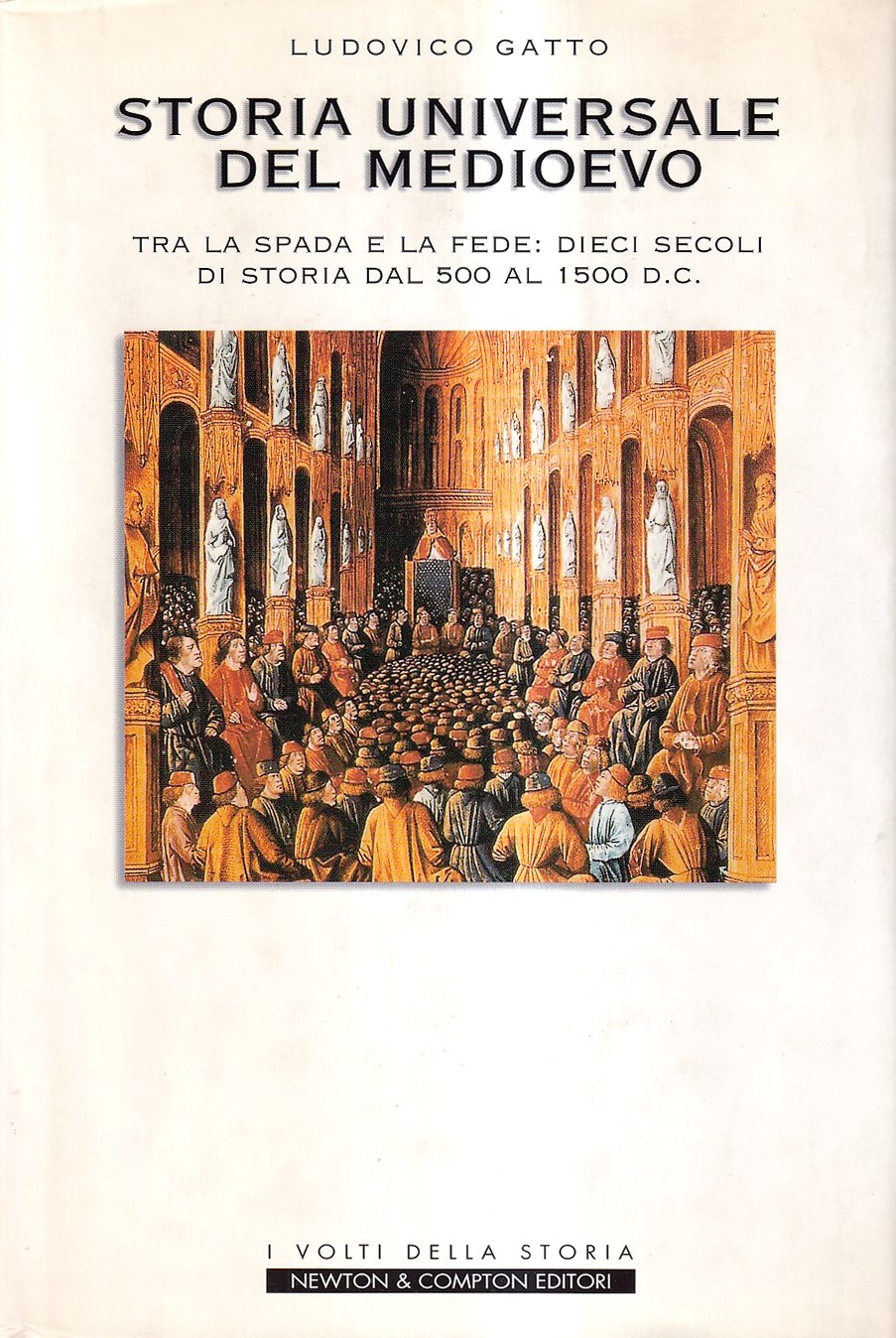 Storia universale del Medioevo. Tra la spada e la fede: …