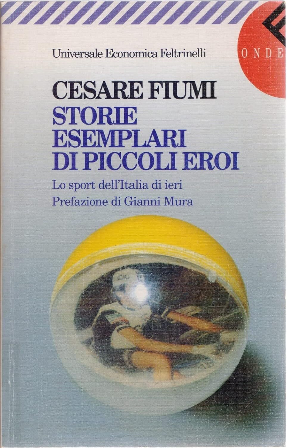 Storie esemplari di piccoli eroi. Lo sport dell'Italia di ieri