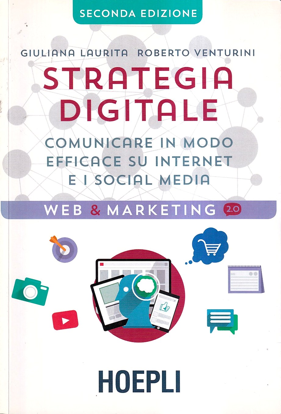 Strategia digitale. Comunicare in modo efficace su Internet e i …