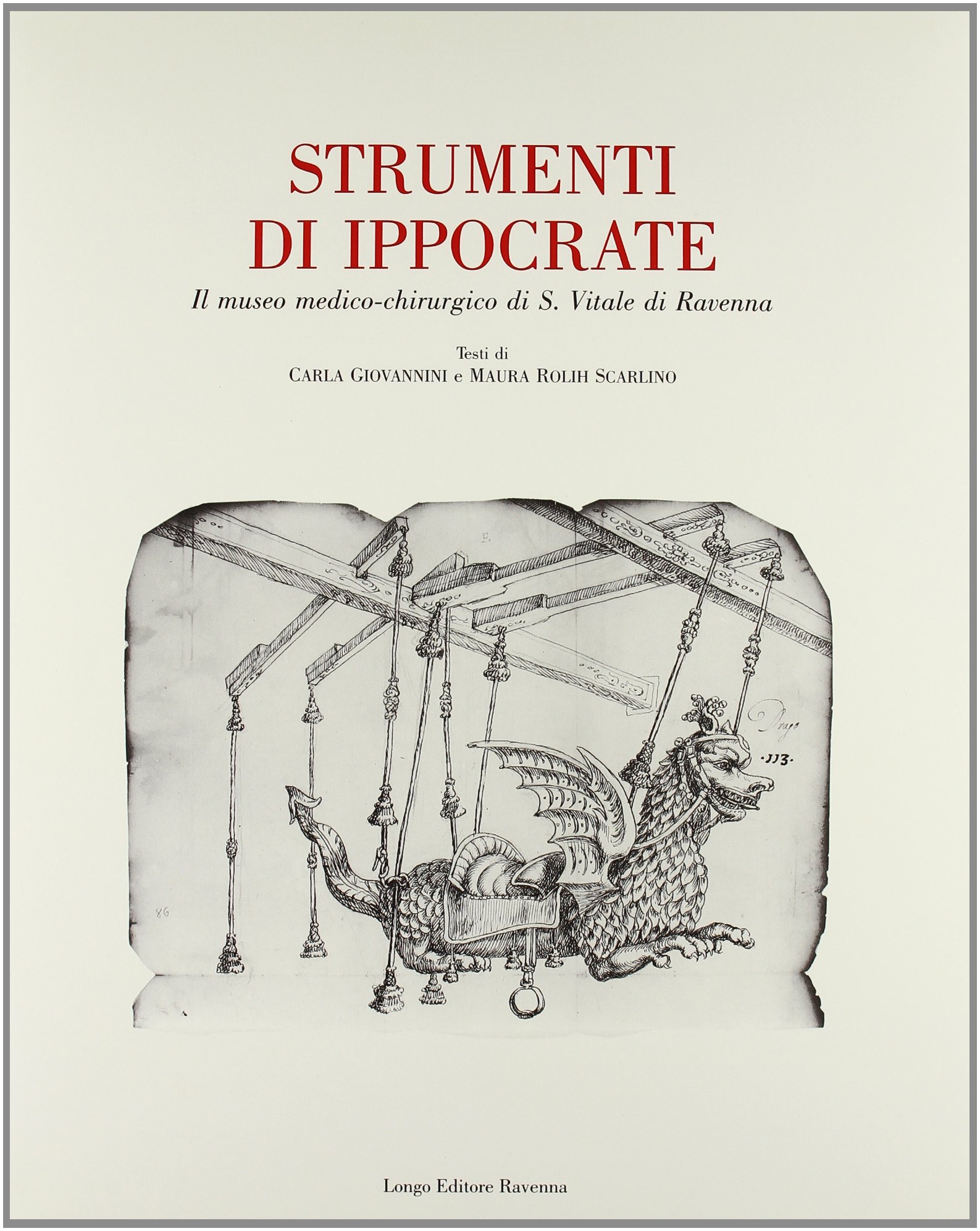 Strumenti di Ippocrate. Il Museo medico-chirurgico di S. Vitale di …