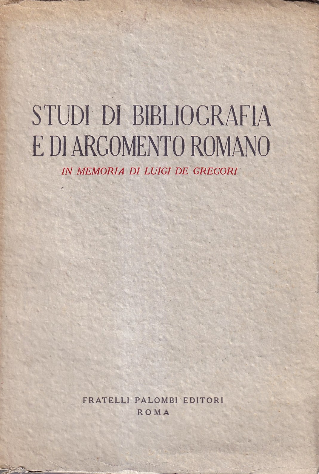 Studi di bibliografia e di argomento romano. In memoria di …
