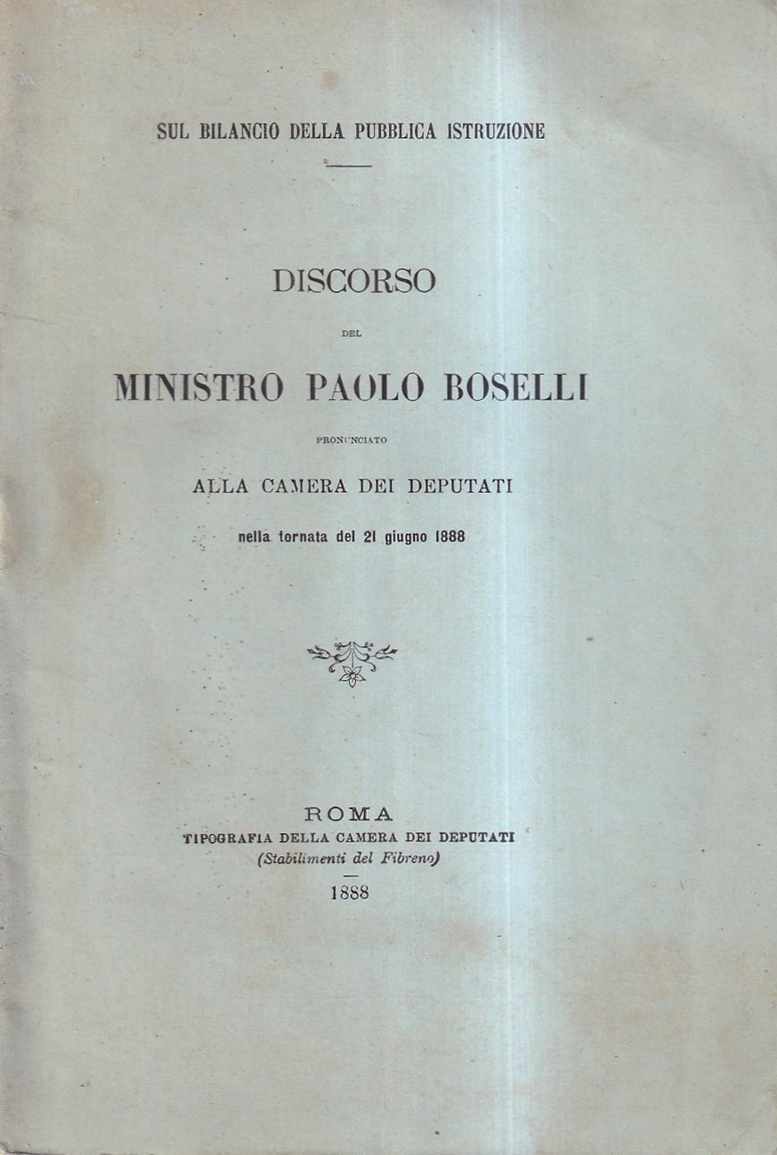 Sul bilancio della Pubblica Istruzione. Discorso del Ministro Paolo Boselli …