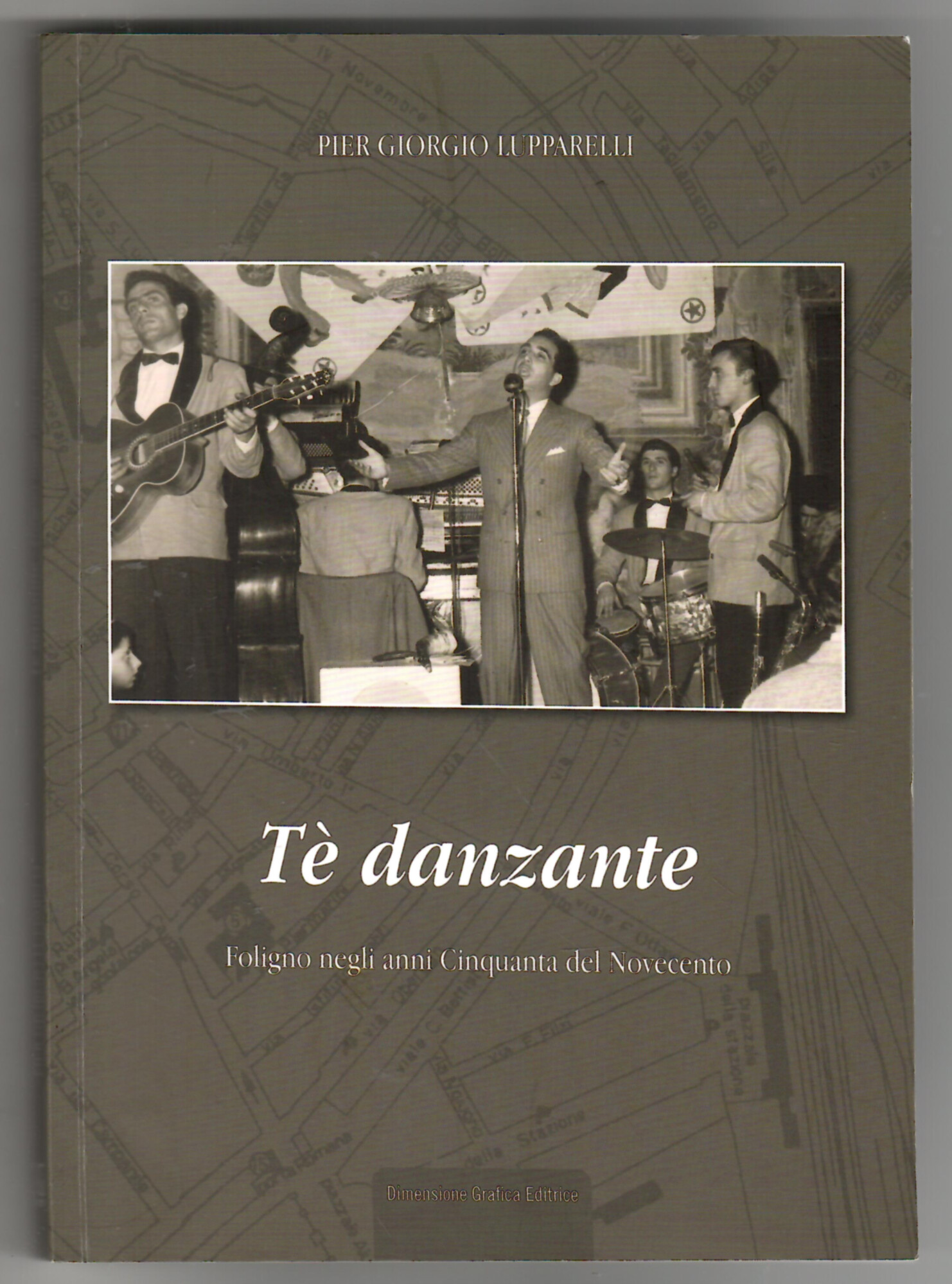 Tè Danzante. Foligno Negli Anni Cinquanta Del Novecento