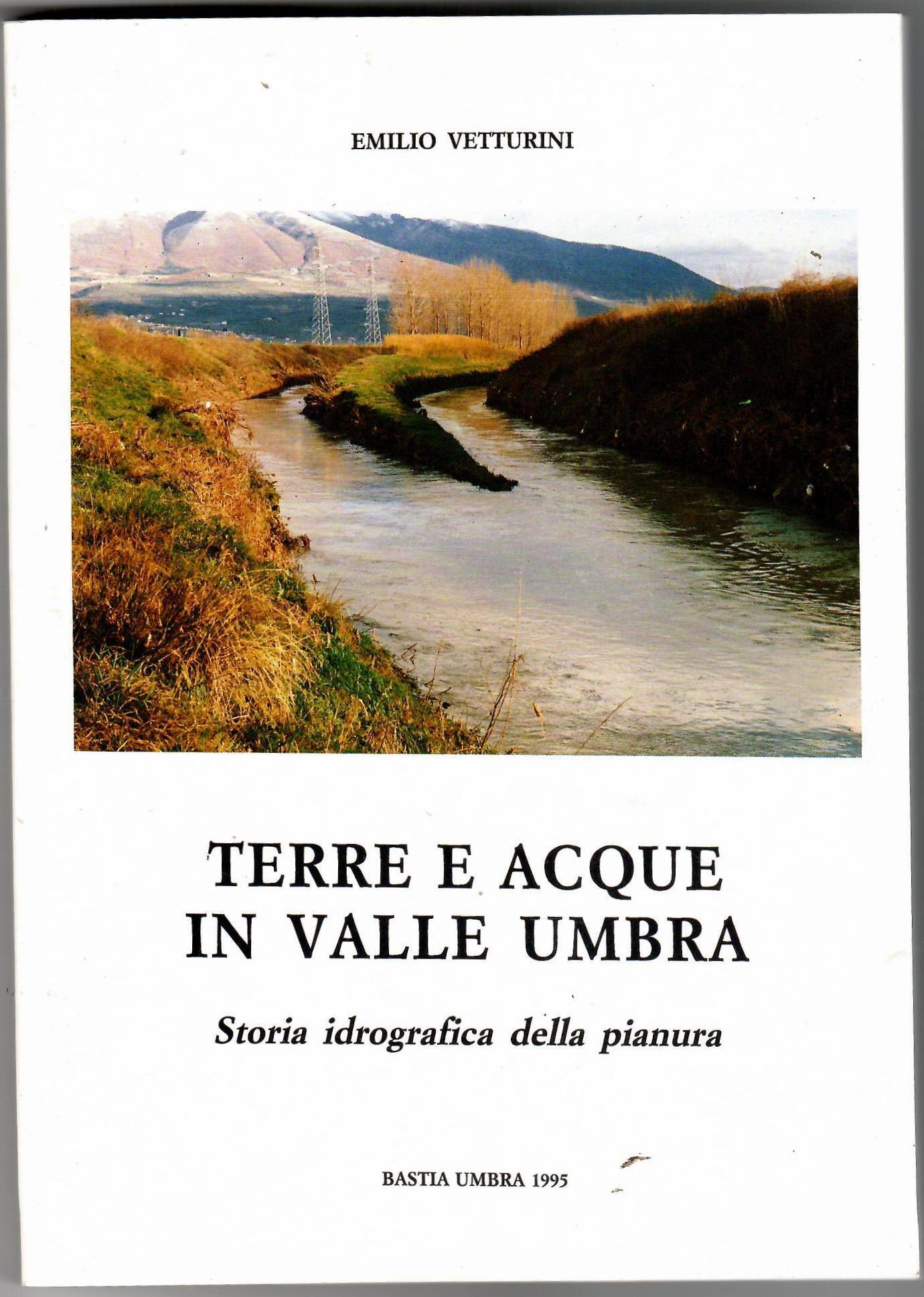 Terre e acque in Valle Umbra. Storia idrografica della pianura