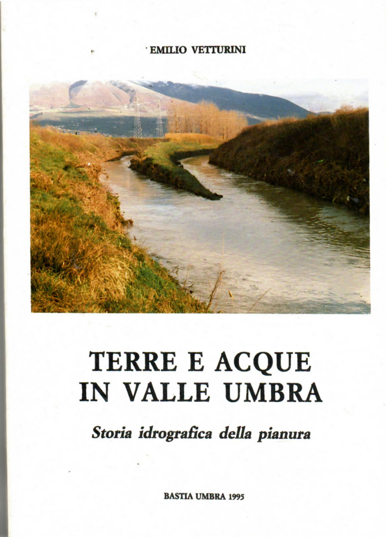 Terre e acque in Valle Umbra. Storia idrografica della pianura