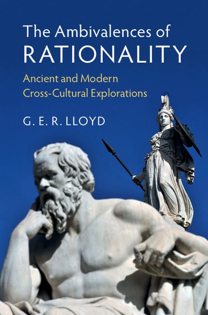 The Ambivalences of Rationality. Ancient and Modern Cross-Cultural Explorations