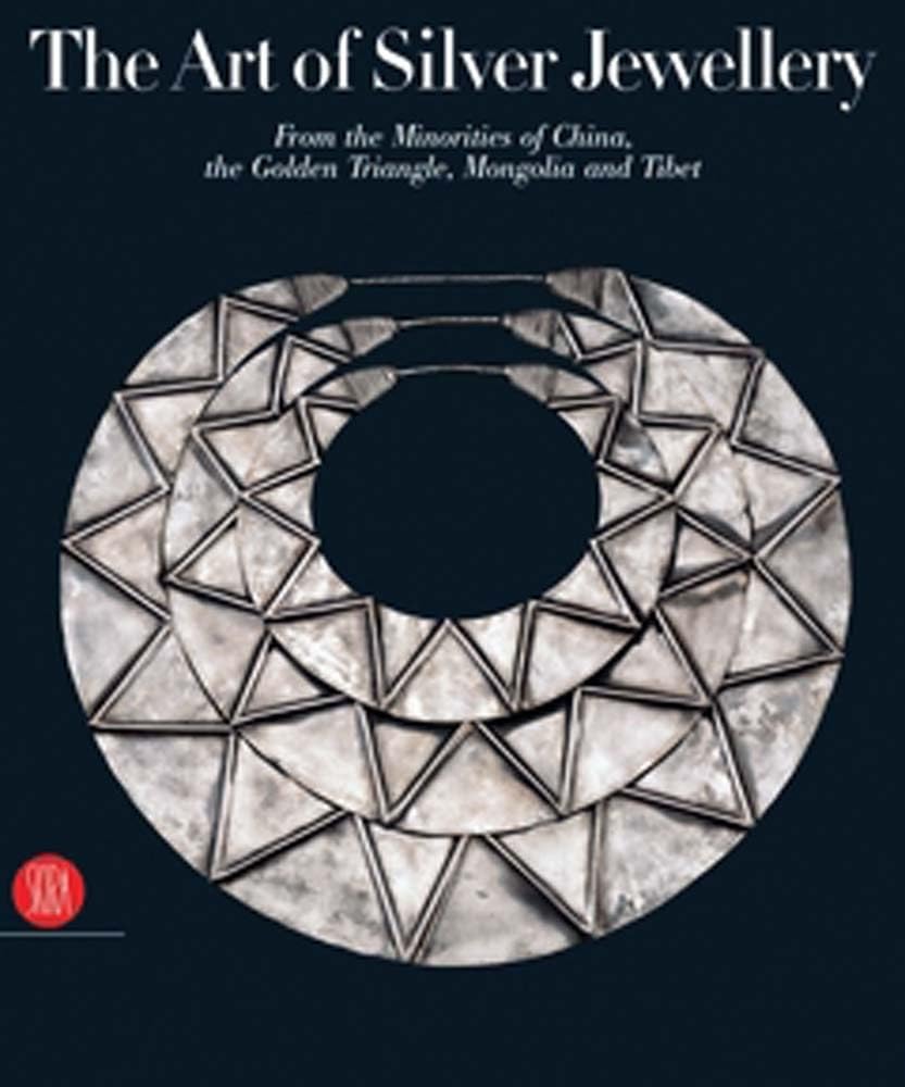 The Art of Silver Jewellery: From The Minorities of China, …