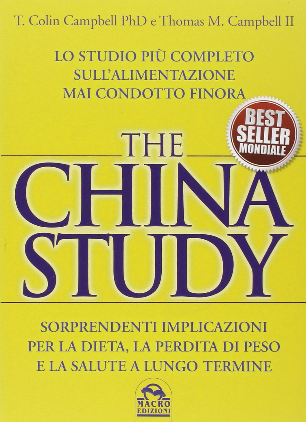 The China study. Lo studio più completo sull'alimentazione mai condotto …