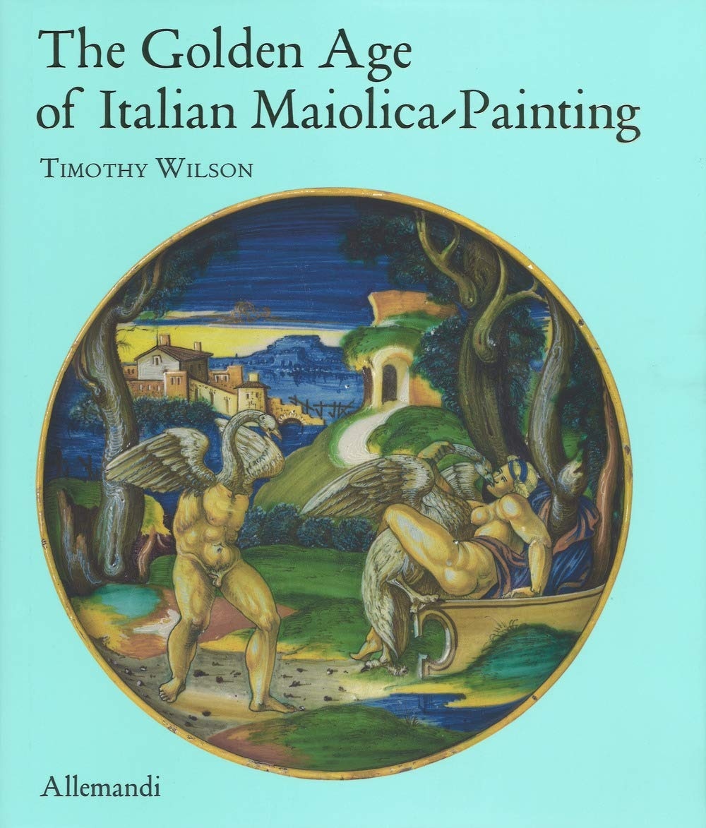 The Golden Age of Italian Maiolica-Painting