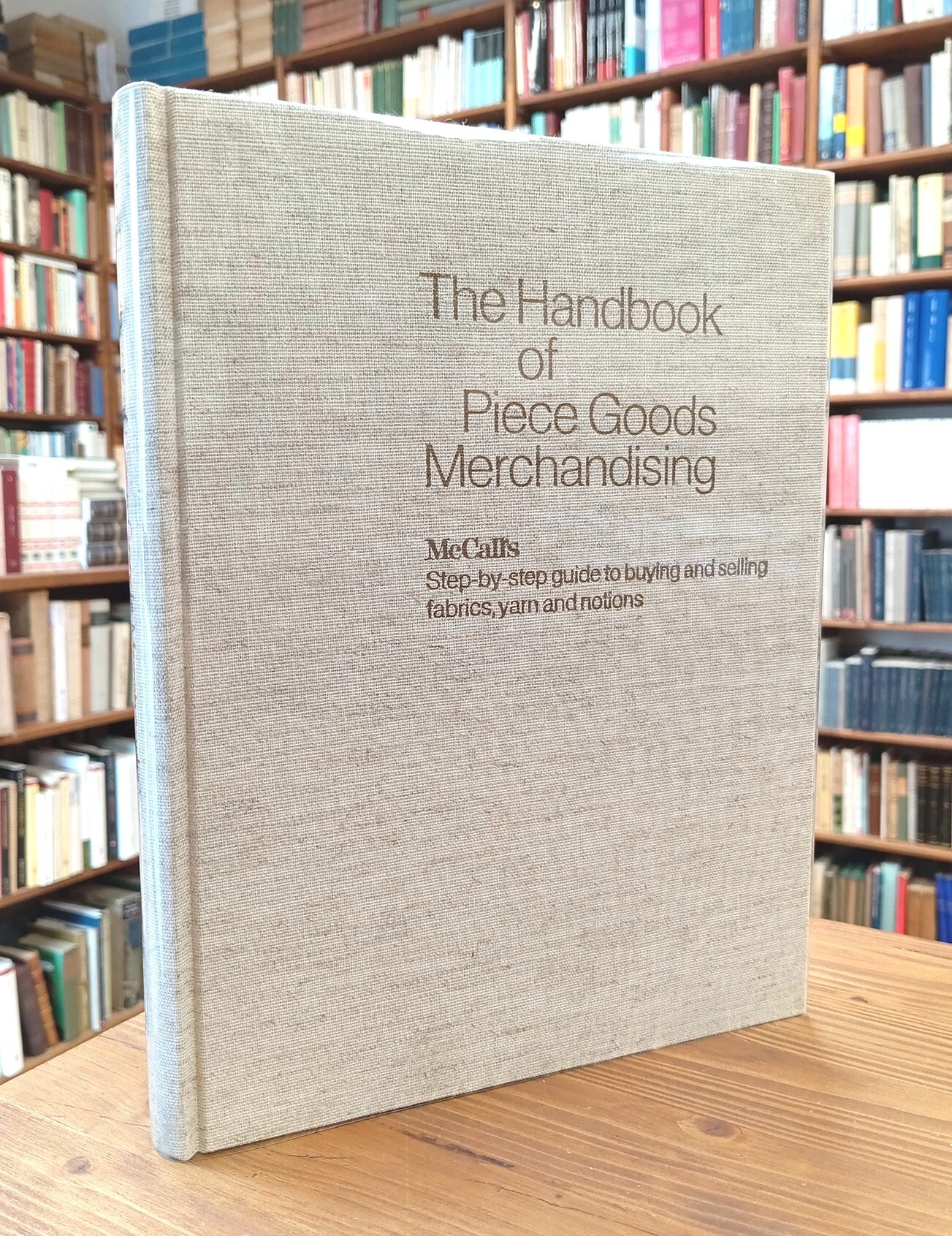 The Handbook of Piece Goods Merchandising. McCall's Step-by-step Guide to …