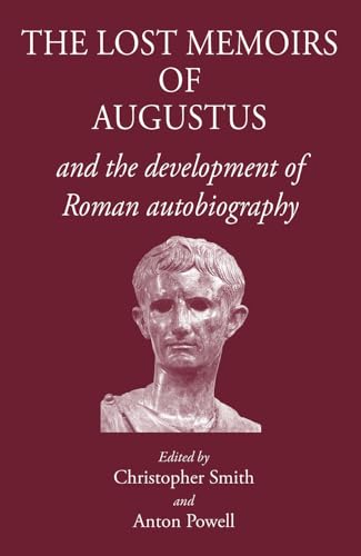 The Lost Memoirs of Augustus: And the Development of Roman …