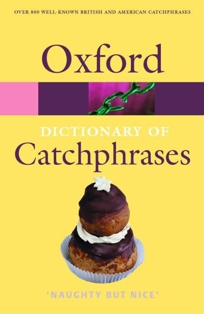 The Oxford Dictionary of Catchphrases