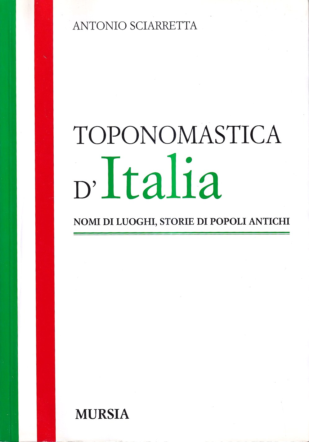 Toponomastica d'Italia. Nomi di luoghi, storie di popoli antichi