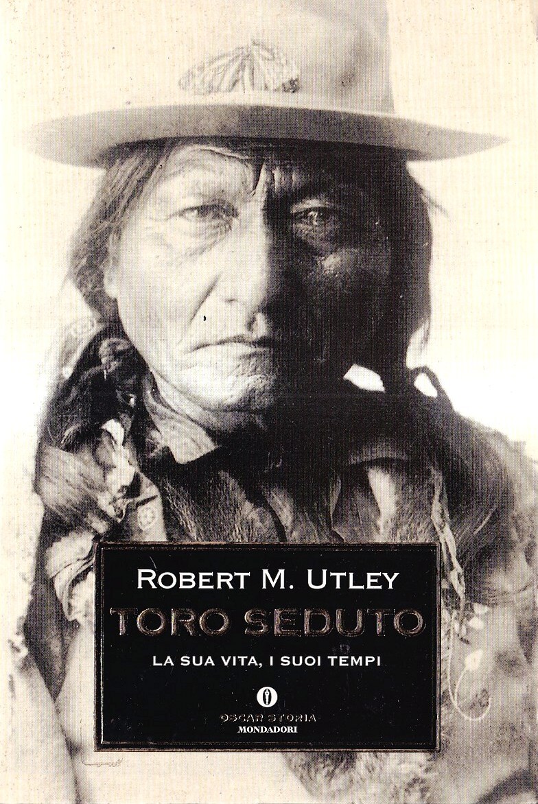 Toro Seduto. La sua vita, i suoi tempi