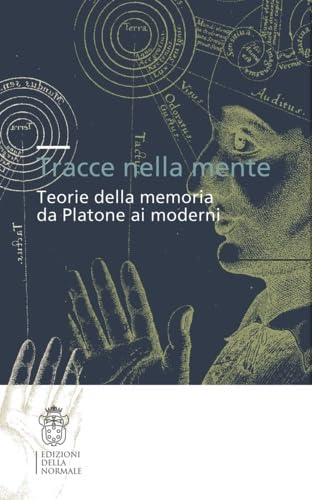Tracce nella mente. Teorie della memoria da Platone ai moderni