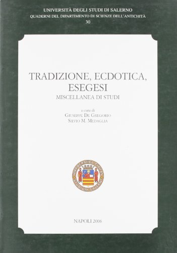 Tradizione, ecdotica, esegesi. Miscellanea di studi