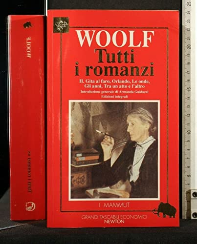 Tutti i romanzi vol. 2. Orlando-Le onde-Gli anni-Tra un atto …