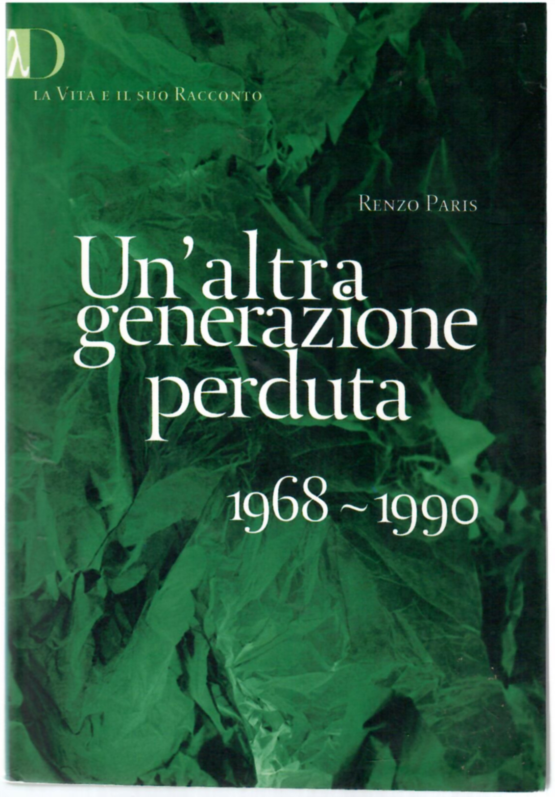 Un'altra Generazione perduta 1968-1990