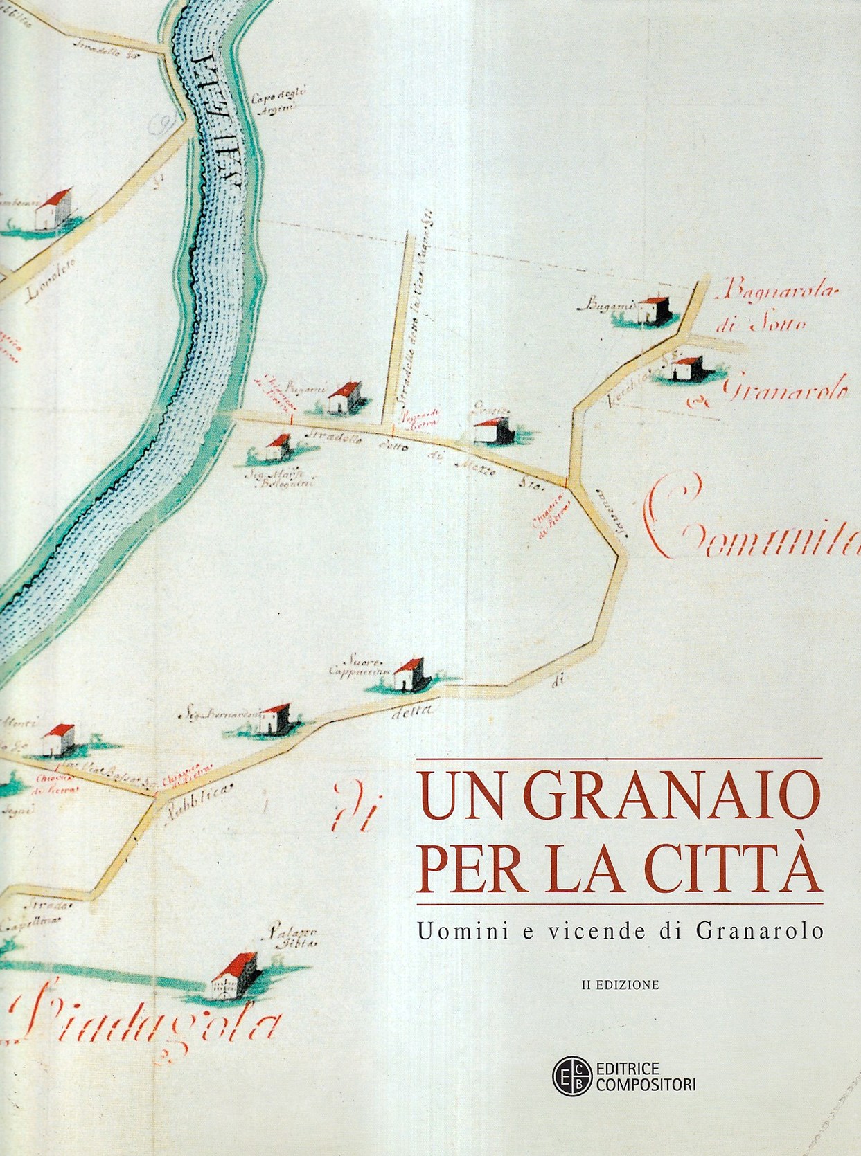 Un granaio per la città. Uomini e vicende di Granarolo