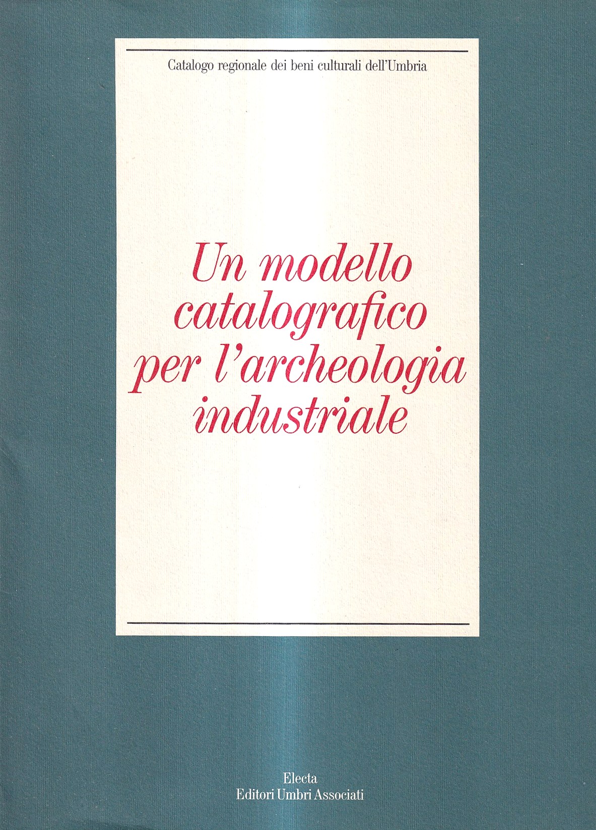 Un modello catalografico per l'archeologia industriale