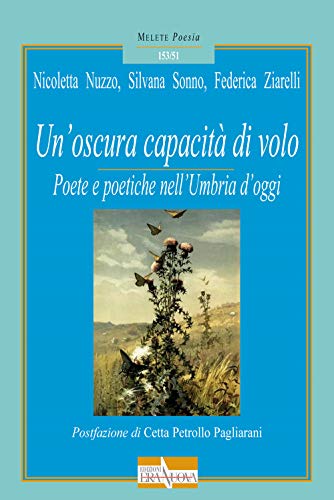 Un'oscura capacità di volo. Poete e poetiche nell'Umbria d'oggi