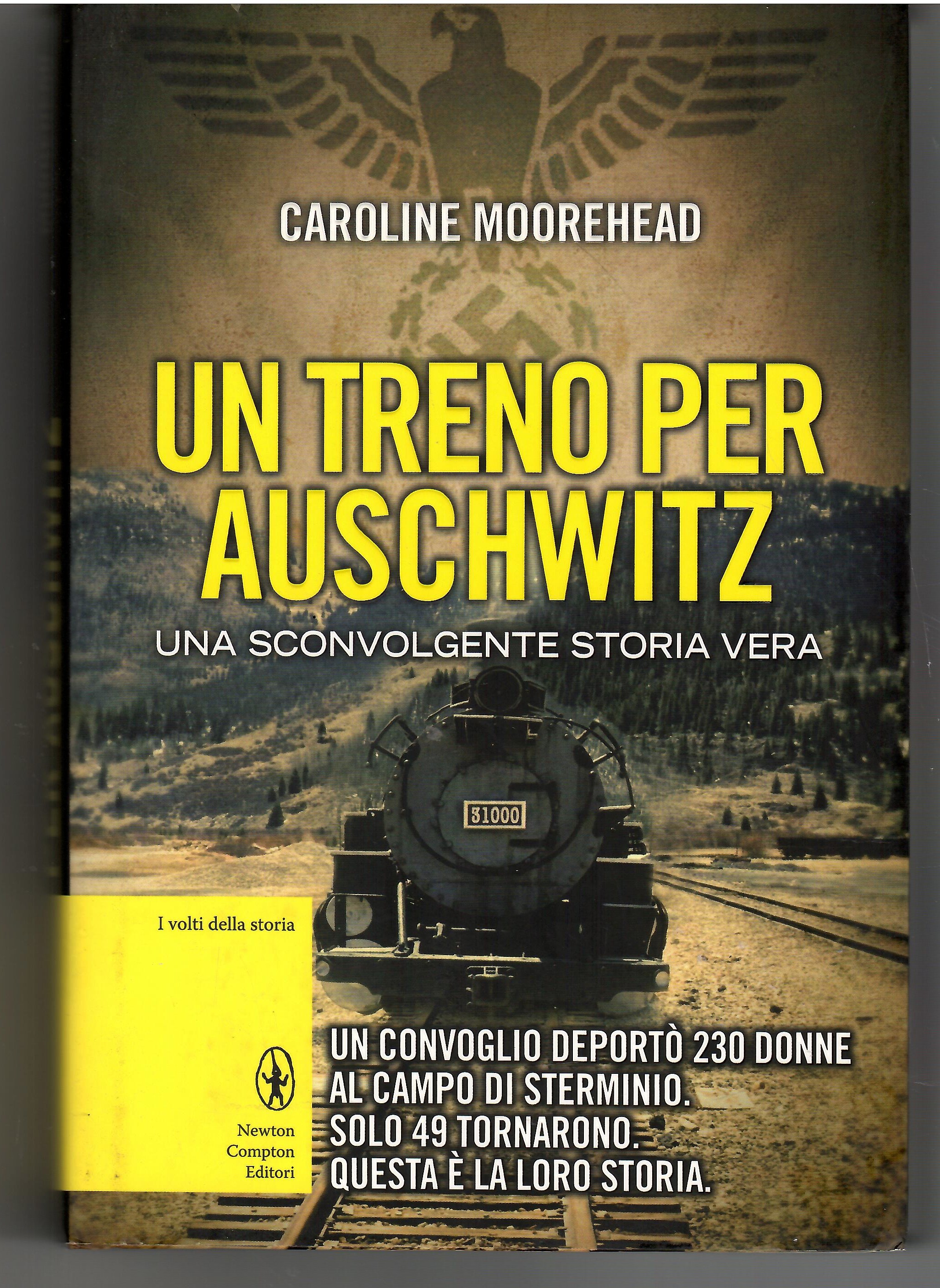 Un Treno Per Auschwitz. Una Sconvolgente Storia Vera