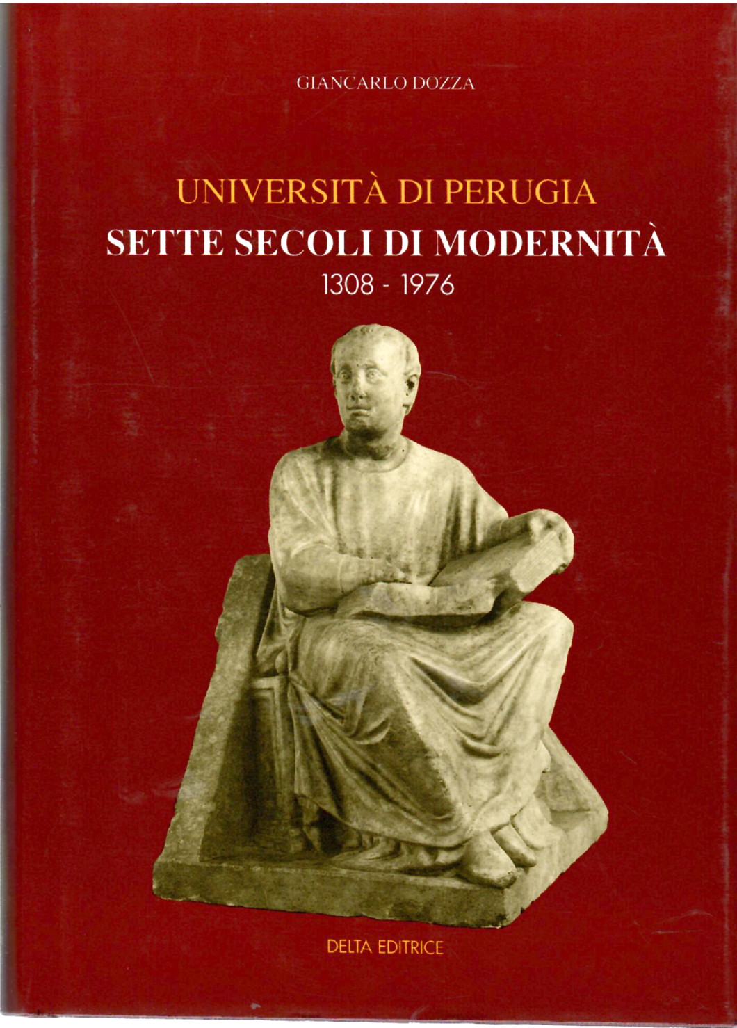 Università di Perugia. Sette Secoli di Modernità 1308-1976