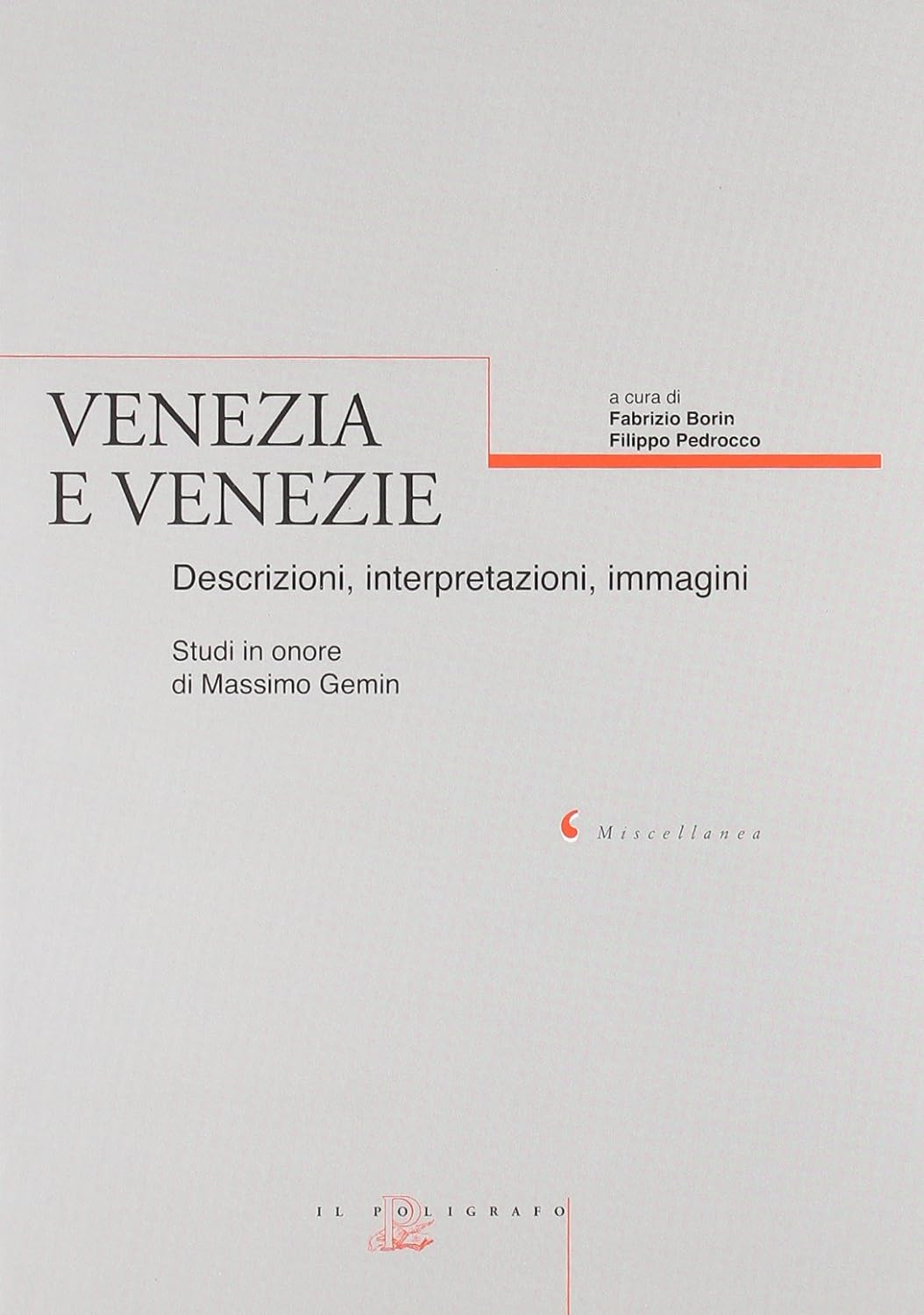 Venezia e Venezie. Descrizioni, interpretazioni, immagini. Studi in onore di …