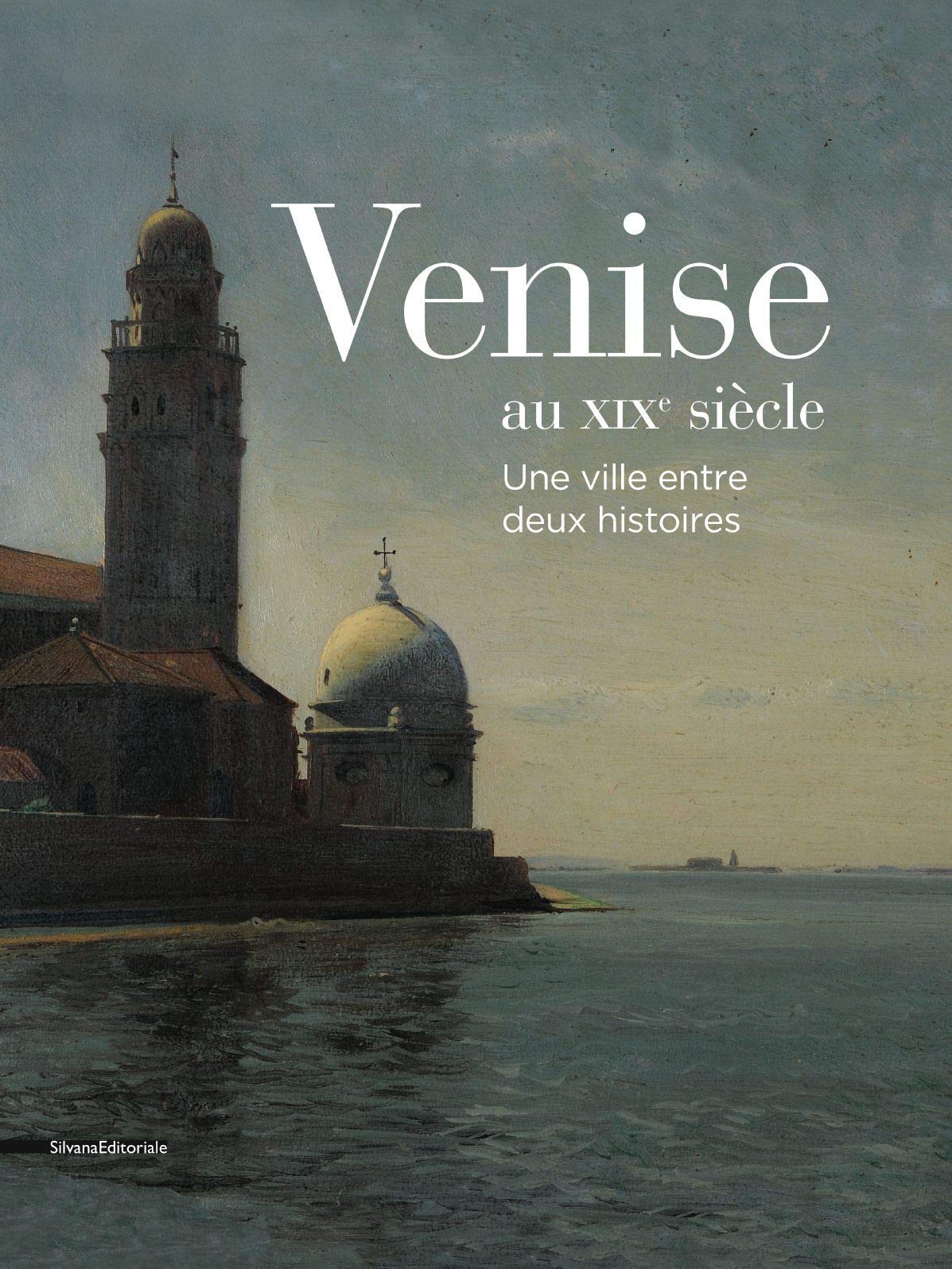 Venise au XIXe siècle: une ville entre deux histoires