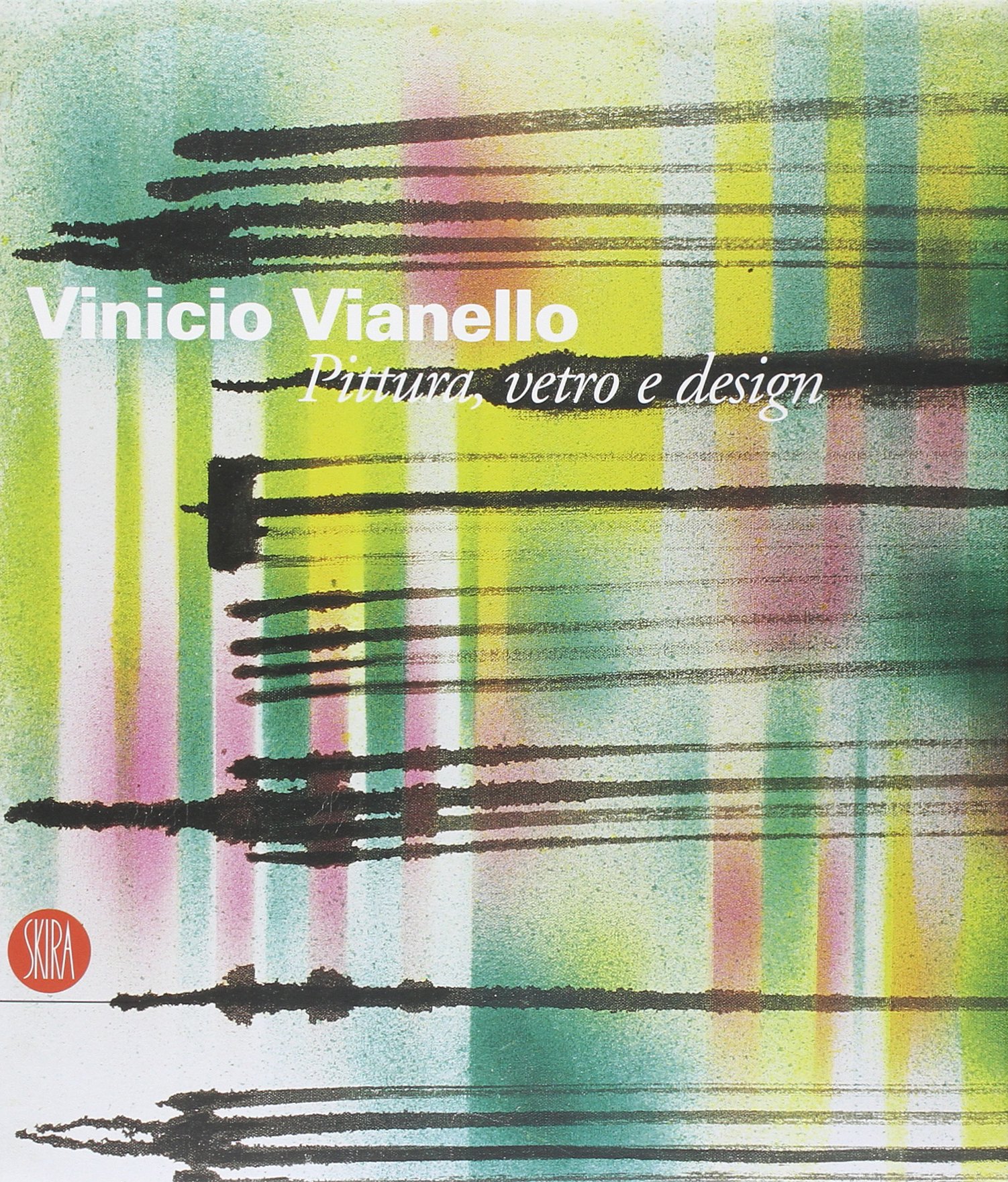 Vinicio Vianello. Pittura, vetro e design